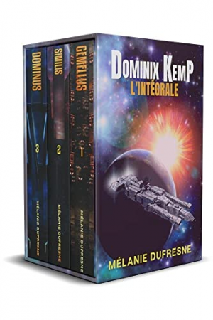 Mélanie Dufresne – Dominix Kemp L’intégrale: Space opéra & Aventures