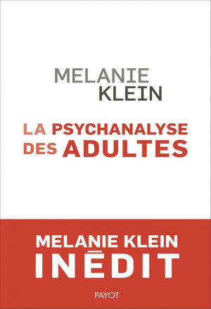 Mélanie Klein – La Psychanalyse des adultes: Conférences et séminaires inédits