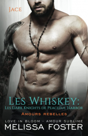 Melissa Foster – Les Whiskey : Les Dark Knights de Peaceful Harbor, Tome 6 : Amours rebelles