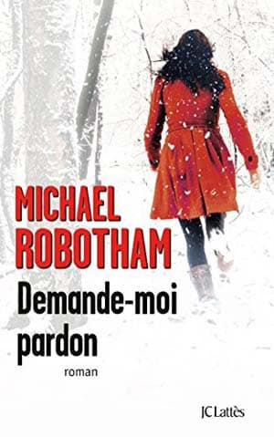 Michael Robotham – Demande-moi pardon