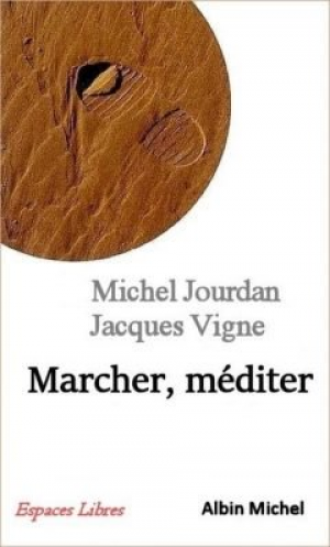 Michel Jourdan & Jacques Vigne – Marcher, méditer