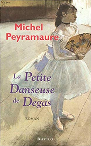 Michel Peyramaure – La petite danseuse de Degas