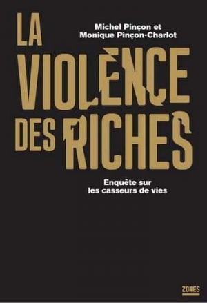 Michel Pinçon Monique Pinçon-Charlot – La violence des riches
