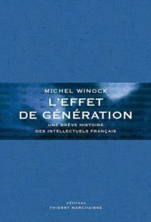 Michel Winock – L’effet de generation