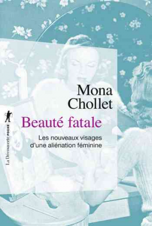 Mona Chollet – Beauté fatale