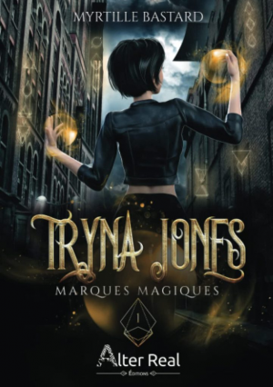 Myrtille Bastard – Tryna Jones, Tome 1 : Marques magiques