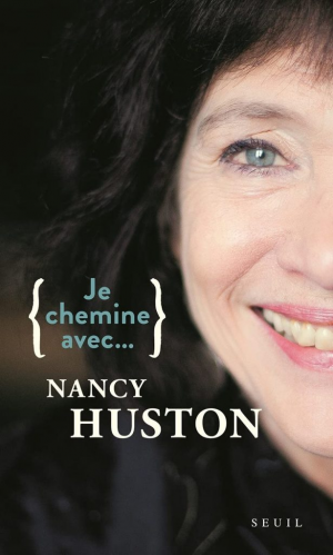 Nancy Huston – Je chemine avec… Nancy Huston