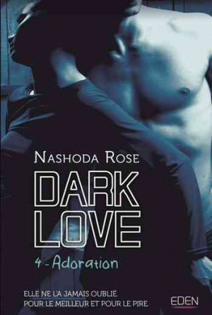 Nashoda Rose – Dark Love, Tome 4: Adoration