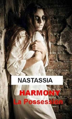 Nastassia – Harmony, La possession