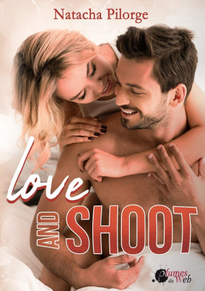 Natacha Pilorge – Love and Shoot