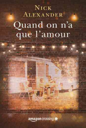 Nick Alexander – Quand on n’a que l’amour
