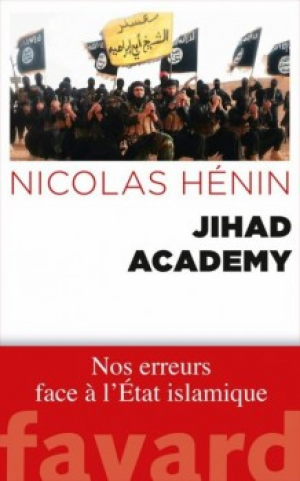 Nicolas Hénin – Jihad Academy