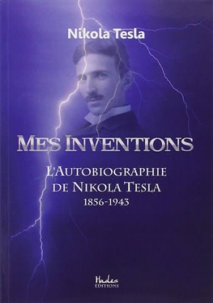 Nikola Tesla – Mes Inventions
