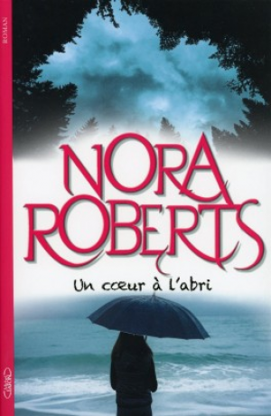 Nora Roberts – Un coeur à l’abri