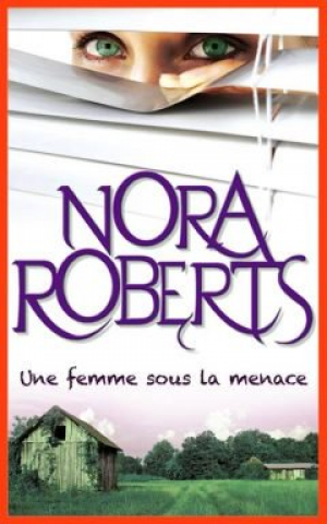 Nora Roberts – Une femme sous la menace