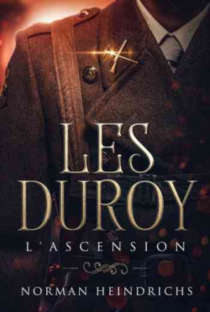 Norman Heindrichs – Les Duroy: L’Ascension