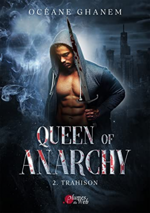 Océane Ghanem – Queen of Anarchy, Tome 2 : Trahison