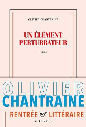Olivier Chantraine – Un élément perturbateur