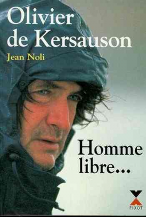 Olivier de Kersauson, Jean Noli – Homme libre… toujours tu chériras la mer !