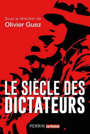 Olivier Guez – Le siècle des dictateurs