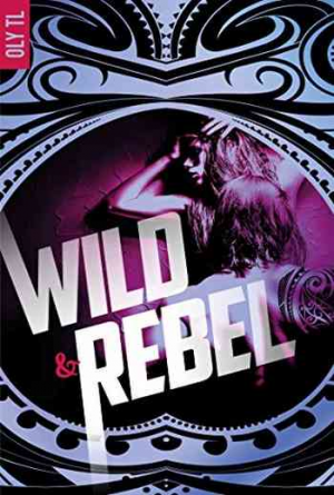 Oly TL – Wild & Rebel – Tome 1