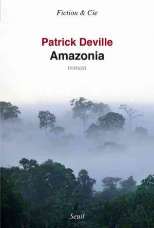 Patrick Deville – Amazonia