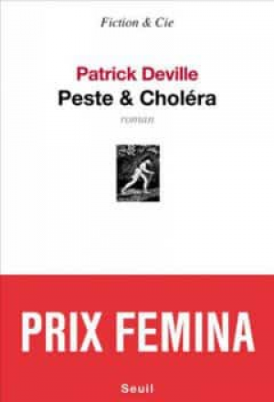 Patrick Deville – Peste et Choléra