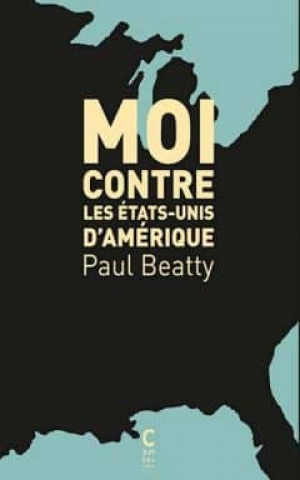 Paul Beatty – Moi contre les Etats-Unis d’Amérique