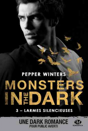 Pepper Winters – Monsters in the Dark, Tome 3 : Larmes silencieuses