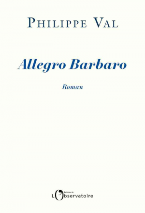 Philippe Val – Allegro Barbaro