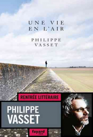 Philippe Vasset – Une vie en l’air