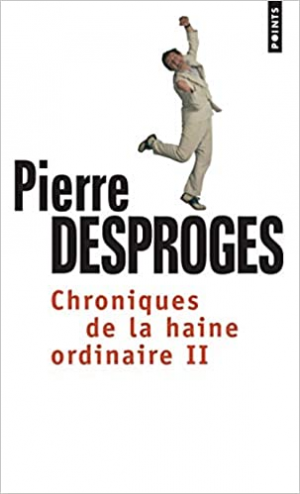 Pierre Desproges – Chroniques de la haine ordinaire, tome 2