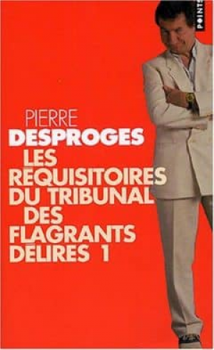 Pierre Desproges – Requisitoires du tribunal des flagrants delires