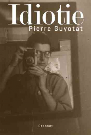Pierre Guyotat – Idiotie