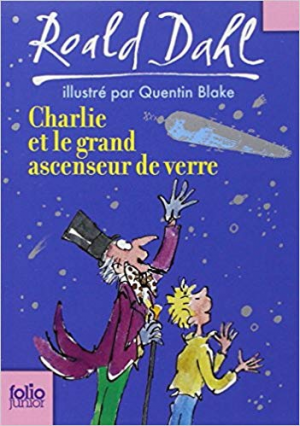 Roald Dahl – Charlie et le Grand Ascenseur de Verre