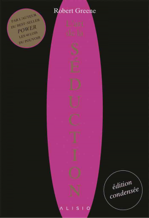 Robert Greene – L’art de la séduction : l’édition condensée