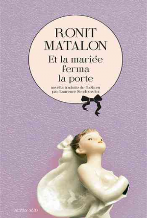 Ronit Matalon – Et la mariée ferma la porte