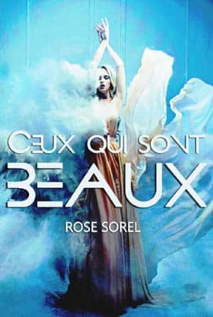 Rose Sorel – Ceux qui sont beaux