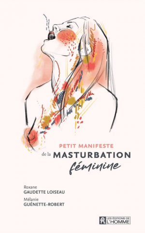 Roxane Gaudette Loiseau, Mélanie Guénette-Robert – Petit manifeste de la masturbation féminine
