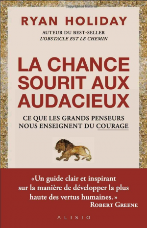 Ryan Holiday – Le choix du courage