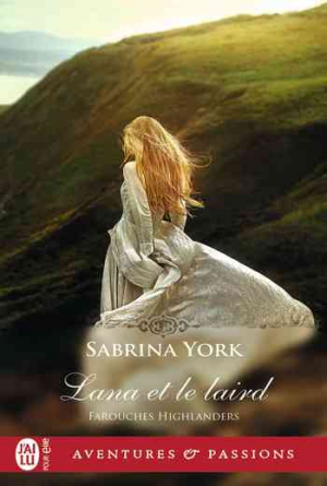Sabrina York – Farouches Highlanders, Tome 3 : Lana et le laird
