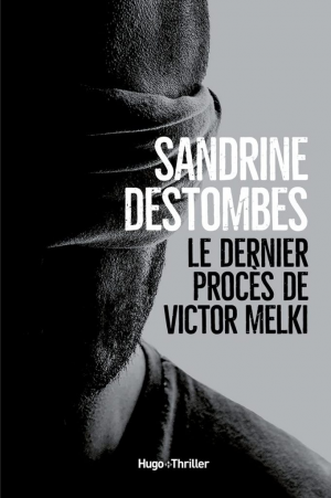 Sandrine Destombes – Le dernier procès de Victor Melki