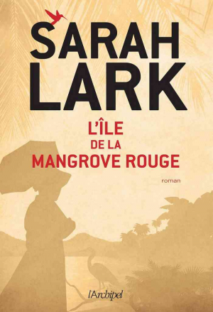 Sarah Lark – L’île de la mangrove rouge