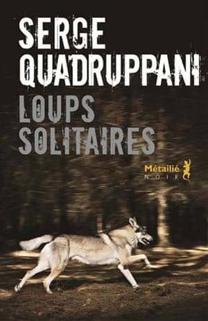 Serge Quadruppani – Loups solitaires