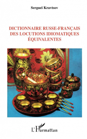 Sergueï Kravtsov – Dictionnaire russe-français des locutions idiomatiques équivalentes