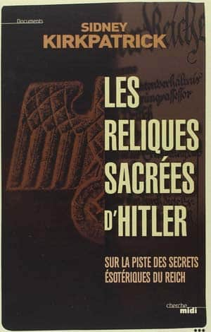 Sidney Kirkpatrick – Les Reliques sacrées d’Hitler