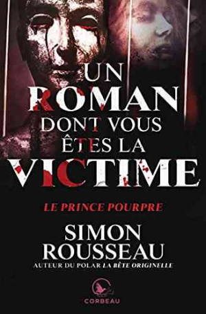 Simon Rousseau – Un roman dont vous êtes la victime – Un prince pourpre