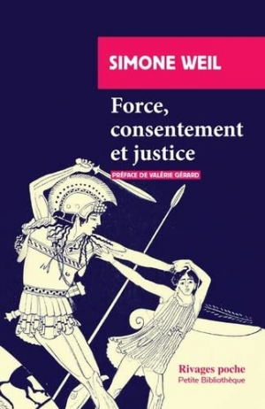 Simone Weil – Force, consentement et justice