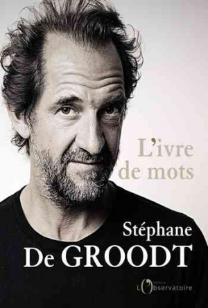 Stéphane De Groodt – L’ivre de mots