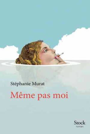 Stéphanie Murat – Même pas moi